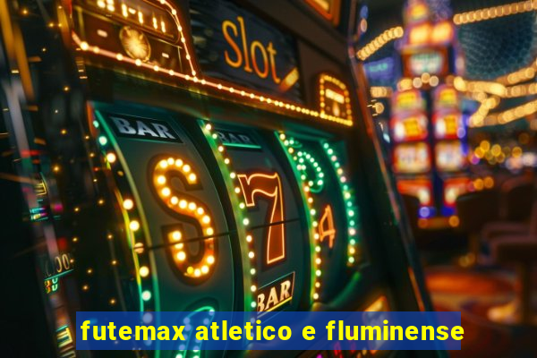 futemax atletico e fluminense